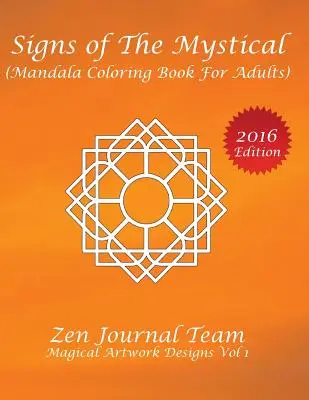 A misztikus jelek (Mandala színezőkönyv felnőtteknek): Színterápia, relaxáció és meditáció könyvek felnőtteknek - Signs of The Mystical (Mandala Coloring Book For Adults): Color Therapy, Relaxation & Meditation Books For Grown-Ups