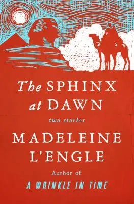 A szfinx hajnalban: Két történet - The Sphinx at Dawn: Two Stories