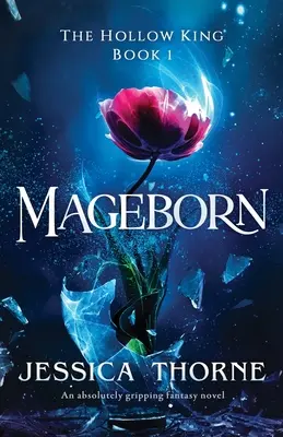 Mageborn: Magebeb: Egy abszolút lebilincselő fantasy regény - Mageborn: An absolutely gripping fantasy novel