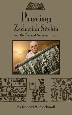 Zechariah Sitchin és az ősi sumér szövegek bizonyítása - Proving Zechariah Sitchin and the Ancient Sumerian Texts