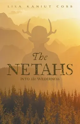 The Netahs: A vadonba - The Netahs: Into the Wilderness