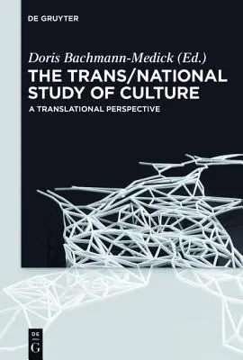 A kultúra transz/nemzeti tanulmányozása - The Trans/National Study of Culture