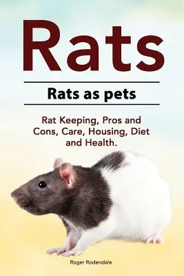 Patkányok. Patkányok mint háziállatok. Patkánytartás, előnyök és hátrányok, gondozás, tartás, táplálkozás és egészség. - Rats. Rats as pets. Rat Keeping, Pros and Cons, Care, Housing, Diet and Health.