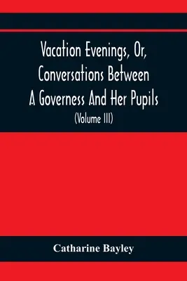 Vakációs esték, avagy beszélgetések egy nevelőnő és tanítványai között: Egy etoni látogatóval kiegészítve: Eredeti versek sorozata, T - Vacation Evenings, Or, Conversations Between A Governess And Her Pupils: With The Addition Of A Visitor From Eton: Being A Series Of Original Poems, T