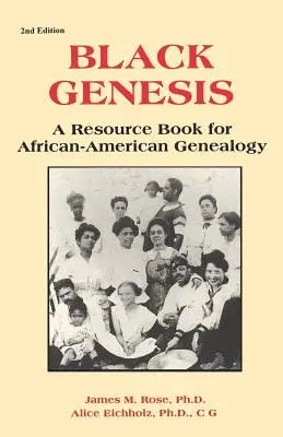 Fekete Genezis: A Resource Book for African-American Genealogy - Black Genesis: A Resource Book for African-American Genealogy