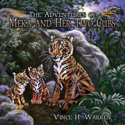 Meka és két kölyke kalandjai - The Adventures of Meka and Her Two Cubs