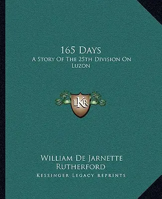 165 nap: A 25. hadosztály története Luzonon - 165 Days: A Story Of The 25th Division On Luzon