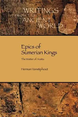 A sumér királyok eposzai: Aratta ügye - Epics of Sumerian Kings: The Matter of Aratta