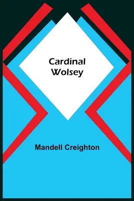 Wolsey bíboros - Cardinal Wolsey