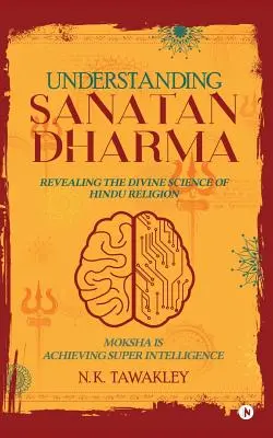 A Sanatan Dharma megértése: A hindu vallás isteni tudományának feltárása - Understanding Sanatan Dharma: Revealing the Divine Science of Hindu Religion