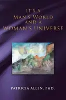 A férfiak világa és a nők univerzuma - It's a Man's World and a Woman's Universe