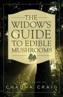 Az özvegyek útmutatója az ehető gombákhoz - The Widow's Guide to Edible Mushrooms