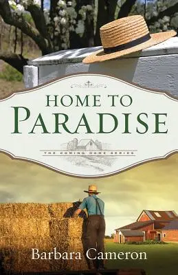 Haza a Paradicsomba: Hazatérés sorozat - 3. könyv - Home to Paradise: The Coming Home Series Book 3