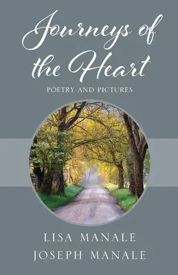 A szív utazásai: Költészet és képek - Journeys of the Heart: Poetry and Pictures