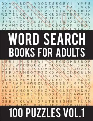 Szókereső könyvek felnőtteknek: 100 Word Search Puzzles - (Word Search Large Print) - Activity Books For Adults Vol.1: Word Search Books For Adults - Szókereső könyvek felnőtteknek. - Word Search Books For Adults: 100 Word Search Puzzles - (Word Search Large Print) - Activity Books For Adults Vol.1: Word Search Books For Adults