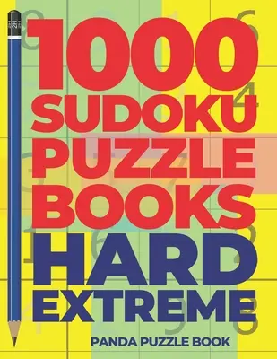 1000 Sudoku rejtvénykönyv Hard Extreme: Agyjátékok felnőtteknek - Logikai játékok felnőtteknek - 1000 Sudoku Puzzle Books Hard Extreme: Brain Games for Adults - Logic Games For Adults