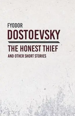 Egy becsületes tolvaj és más novellák - An Honest Thief and Other Short Stories