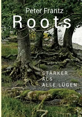 ROOTS - Ein Mann auf der Suche nach seinen Wurzeln (Egy férfi a gyökerek nyomában) - ROOTS - Ein Mann auf der Suche nach seinen Wurzeln