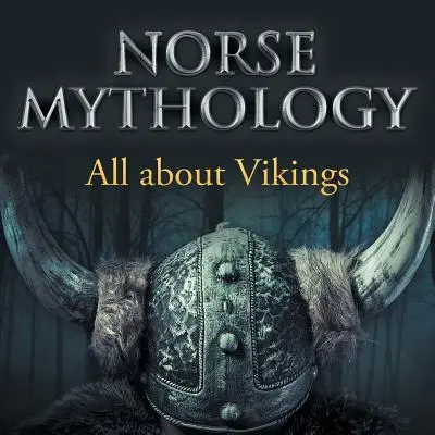 Norvég mitológia: Minden a vikingekről - Norse Mythology: All about Vikings