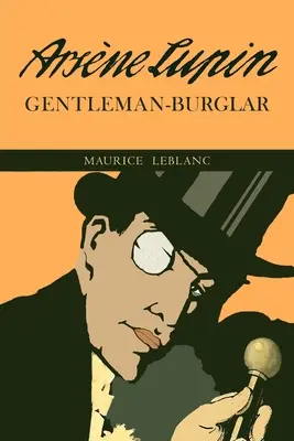 Arsene Lupin, az úri betörő rendkívüli kalandjai - The Extraordinary Adventures of Arsene Lupin, Gentleman-Burglar