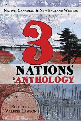 3 nemzet antológiája: Bennszülött, kanadai és új-angliai írók - 3 Nations Anthology: Native, Canadian & New England Writers