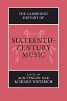 The Cambridge History of Sixteenth-Century Music (A XVI. századi zene Cambridge-i története) - The Cambridge History of Sixteenth-Century Music