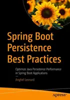 Spring Boot Persistence Best Practices: A Java perzisztencia teljesítményének optimalizálása Spring Boot alkalmazásokban - Spring Boot Persistence Best Practices: Optimize Java Persistence Performance in Spring Boot Applications