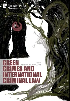 Zöld bűncselekmények és nemzetközi büntetőjog - Green Crimes and International Criminal Law