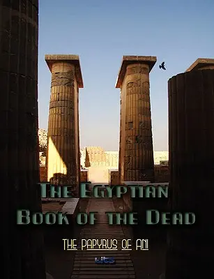 Az egyiptomi halottak könyve - The Egyptian Book of the Dead