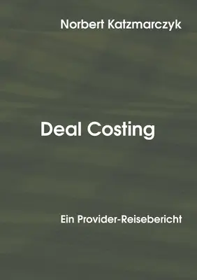 Deal Costing: Ein Provider-Reisebericht