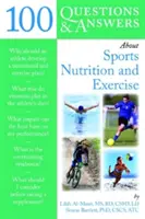 100 kérdés és válasz a sporttáplálkozásról és testmozgásról - 100 Questions and Answers about Sports Nutrition & Exercise