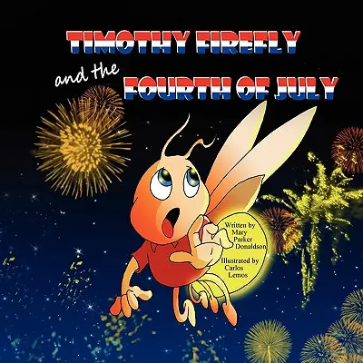 Timothy Firefly és július negyedike - Timothy Firefly and the Fourth of July