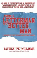 Egy levélírótól a jobb emberig: Emlékirat az első lemaradásokról és a második esélyekről - From a Letterman to a Better Man: A Memoir of First Downs and Second Chances