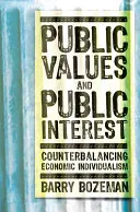 Közértékek és közérdek: A gazdasági individualizmus ellensúlyozása - Public Values and Public Interest: Counterbalancing Economic Individualism