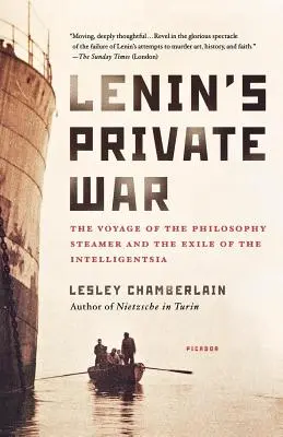 Lenin magánháborúja: A filozófiai gőzös útja és az értelmiség száműzetése - Lenin's Private War: The Voyage of the Philosophy Steamer and the Exile of the Intelligentsia