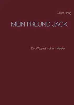 Mein Freund Jack: Der Weg mit meinem Meister