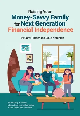 A pénzhez értő család nevelése a következő generáció pénzügyi függetlenségéért - Raising Your Money-Savvy Family For Next Generation Financial Independence