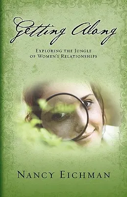 Jól kijönni egymással: A női kapcsolatok dzsungelének felfedezése - Getting Along: Exploring the Jungle of Women's Relationships