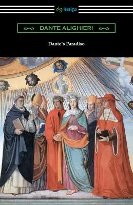 Dante Paradiso (Az isteni komédia, III. kötet, Paradicsom) [Fordította Henry Wadsworth Longfellow, bevezetővel Ellen M. Mitchell] - Dante's Paradiso (The Divine Comedy, Volume III, Paradise) [Translated by Henry Wadsworth Longfellow with an Introduction by Ellen M. Mitchell]