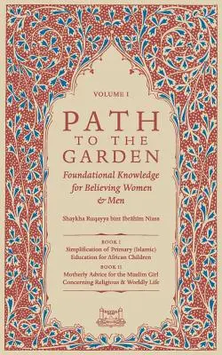 Út a kertbe: Alapvető tudás hívő nők és férfiak számára - Path To The Garden: Foundational Knowledge for Believing Women and Men