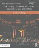 Zenekari és más klasszikus zenei együttesek felvételei - Recording Orchestra and Other Classical Music Ensembles