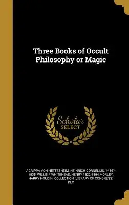 Az okkult filozófia vagy mágia három könyve - Three Books of Occult Philosophy or Magic