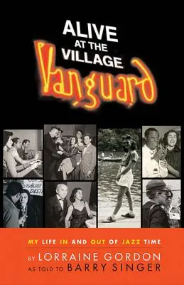 Alive at the Village Vanguard: Életem a jazzidőben és azon kívül - Alive at the Village Vanguard: My Life In and Out of Jazz Time