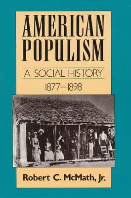 Amerikai populizmus: A Social History 1877-1898 - American Populism: A Social History 1877-1898