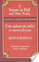 Egy évszak a pokolban és más művek/Une Saison En En Enfer Et Oeuvres Diverses - A Season in Hell and Other Works/Une Saison En Enfer Et Oeuvres Diverses