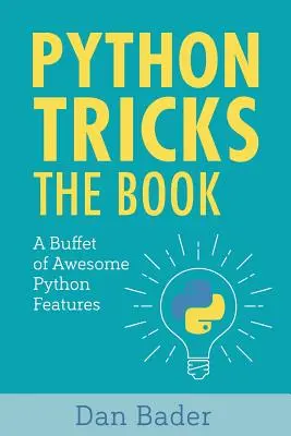 Python trükkök: A Buffet of Awesome Python Features - Python Tricks: A Buffet of Awesome Python Features