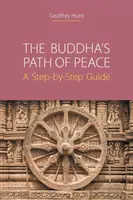 A béke Buddha útja: Lépésről lépésre útmutató - The Buddha's Path of Peace: A Step-by-Step Guide