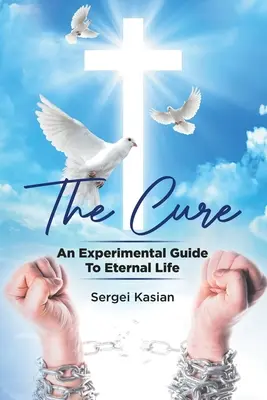 A gyógymód: Kísérleti útmutató az örök élethez - The Cure: An Experimental Guide to Eternal Life