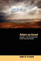 Ádám mint Izrael: A Genezis 1-3 mint a Tóra és a Tanakh bevezetése - Adam as Israel: Genesis 1-3 as the Introduction to the Torah and Tanakh