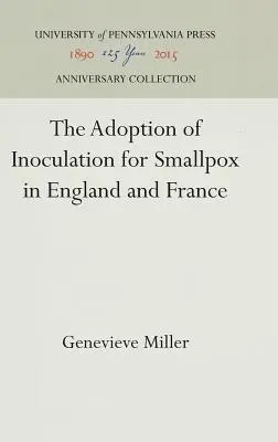 A himlő elleni oltás bevezetése Angliában és Franciaországban - The Adoption of Inoculation for Smallpox in England and France